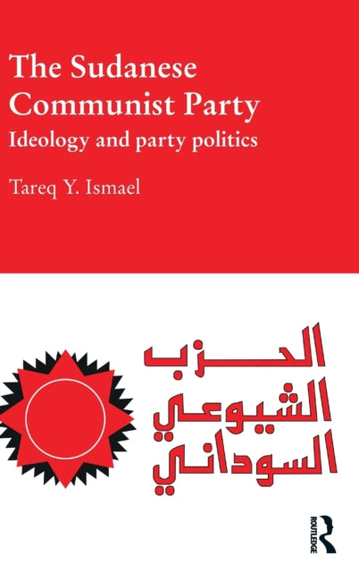 Book cover of: Sudanese Communist Party. By: Tareq Y. Ismael