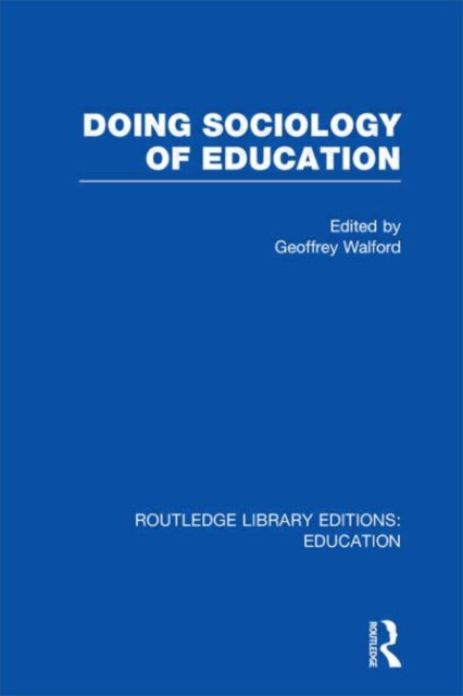 Book cover of: Doing Sociology of Education (RLE Edu L). By: Geoffrey Walford