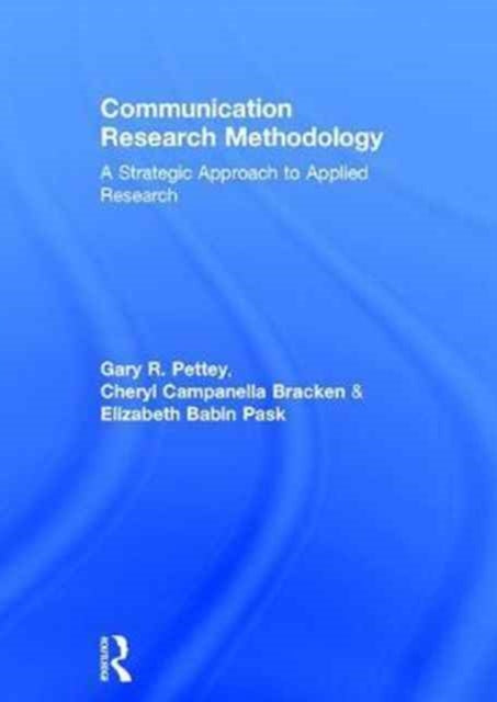 Book cover of: Communication Research Methodology. By: Gary Pettey
