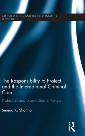 The Responsibility to Protect and the International Criminal Court