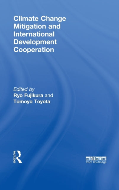 Book cover of: Climate Change Mitigation and Development Cooperation. By: Tomoyo Toyota