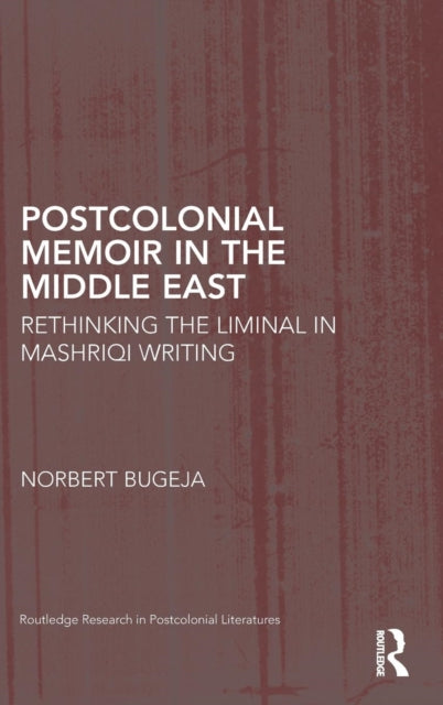 Book cover of: Postcolonial Memoir in the Middle East. By: Norbert Bugeja
