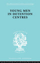 Book cover of: Young Men in Detention Centres Ils 213