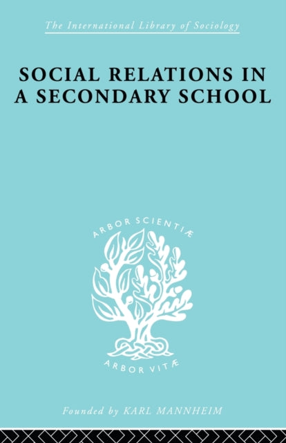 Book cover of: Social Relations in a Secondary School. By: David H. Hargreaves