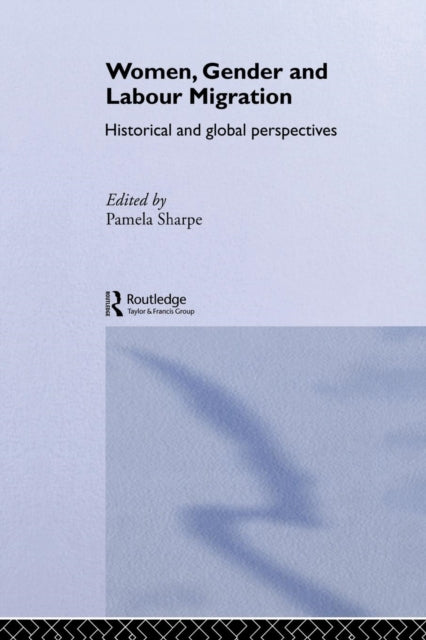Book cover of: Women, Gender and Labour Migration. By: Pamela Sharpe