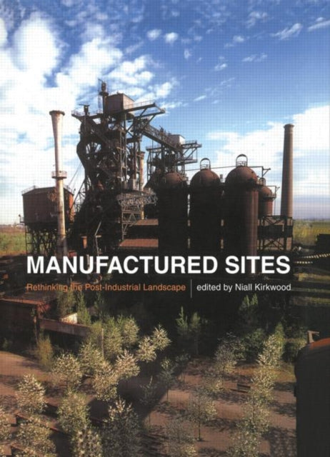 Book cover of: Manufactured Sites. By: Niall Kirkwood
