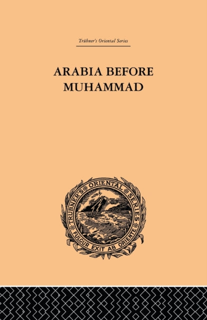 Book cover of: Arabia Before Muhammad. By: De Lacy O'Leary