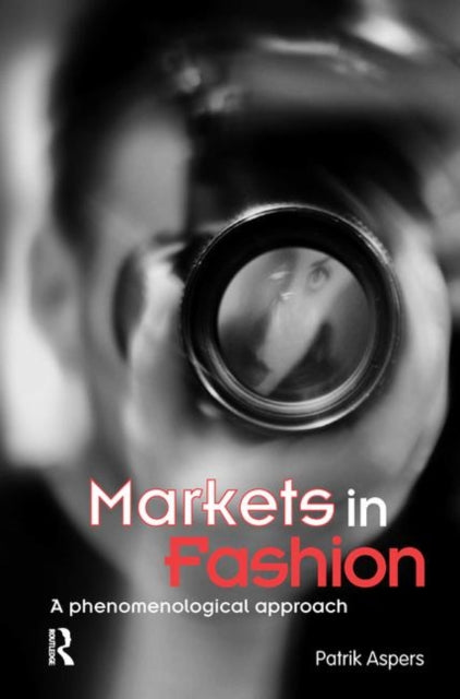 Book cover of: Markets in Fashion. By: Patrik Aspers