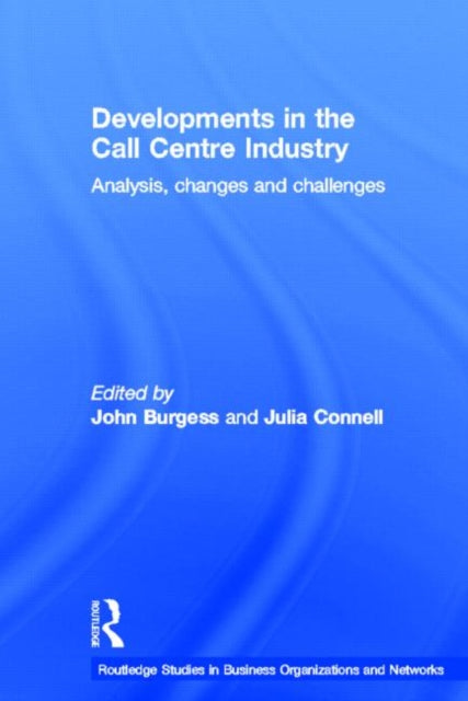 Book cover of: Developments in the Call Centre Industry. By: Julia Connell