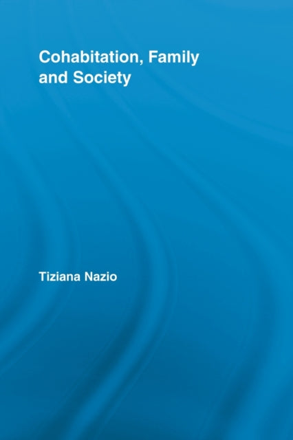 Book cover of: Cohabitation, Family & Society. By: Tiziana Nazio