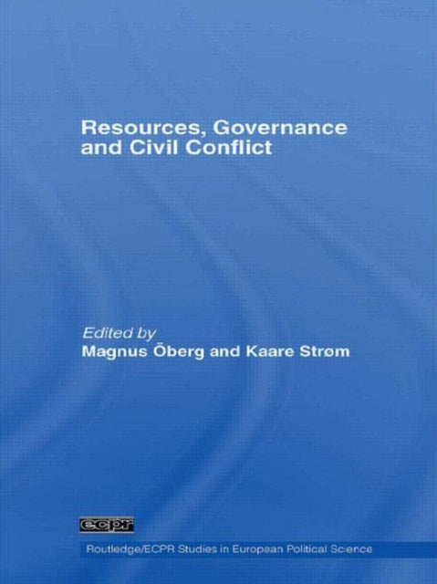 Book cover of: Resources, Governance and Civil Conflict. By: Magnus Öberg