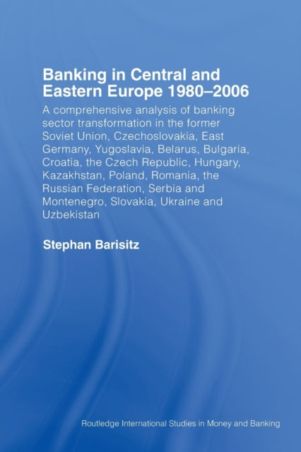Book cover of: Banking in Central and Eastern Europe 1980-2006. By: Stephan Barisitz