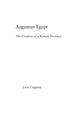 Book cover of: Augustan Egypt. By: Livia Capponi