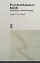Book cover of: From Autothanasia to Suicide. By: Anton J. L. van Hooff