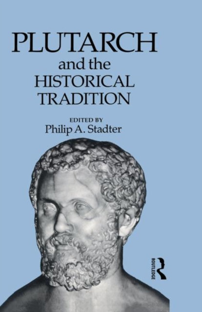 Book cover of: Plutarch and the Historical Tradition. By: Philip A. Stadter