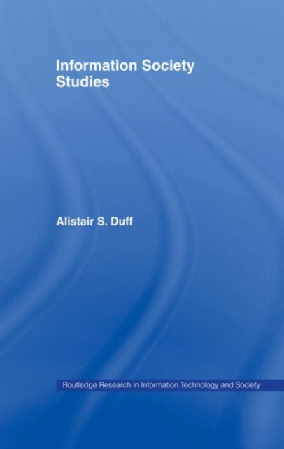 Book cover of: Information Society Studies. By: Alistair S. Duff