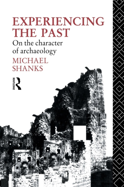Book cover of: Experiencing the Past. By: Michael Shanks