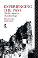 Book cover of: Experiencing the Past. By: Michael Shanks