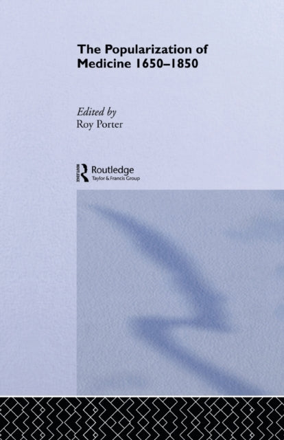 Book cover of: Popularization of Medicine. By: Roy Porter
