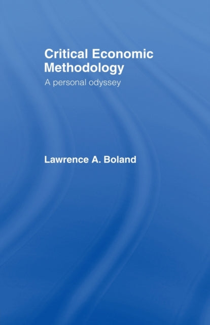 Book cover of: Critical Economic Methodology. By: Lawrence Boland