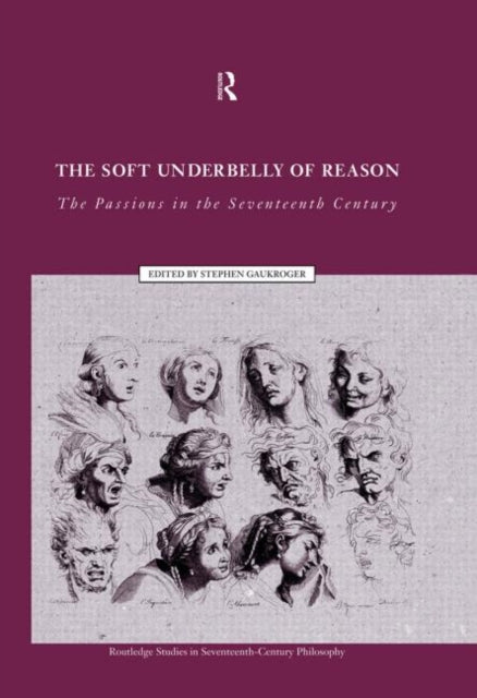 Book cover of: Soft Underbelly of Reason. By: Stephen Gaukroger