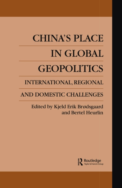 Book cover of: China's Place in Global Geopolitics. By: Kjeld Erik Broedsgaard