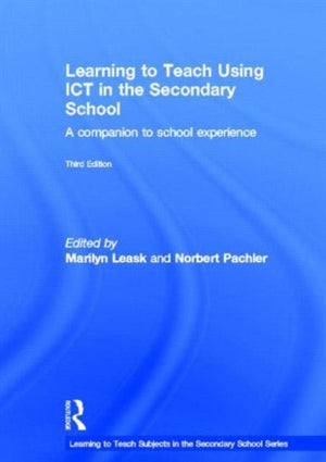 Learning to Teach Using ICT in the Secondary School