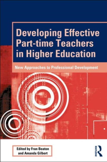 Book cover of: Developing Effective Part-time Teachers in Higher Education. By: Fran Beaton