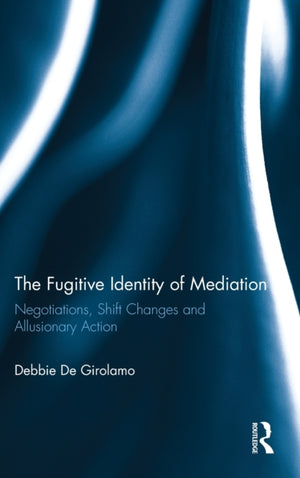 The Fugitive Identity of Mediation