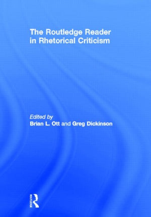 The Routledge Reader in Rhetorical Criticism