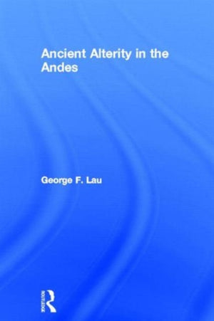 Ancient Alterity in the Andes