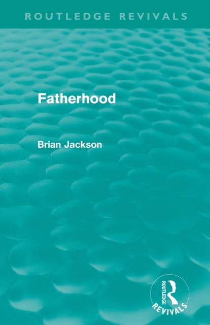 Book cover of: Fatherhood (Routledge Revivals). By: Jackson, Brian