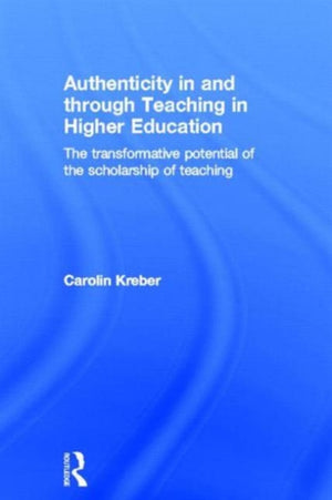 Authenticity in and through Teaching in Higher Education