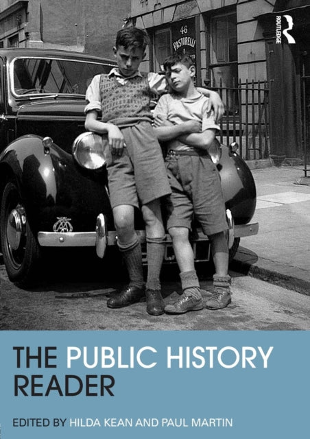 Book cover of: Public History Reader. By: Hilda Kean
