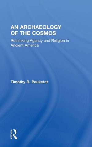 An Archaeology of the Cosmos