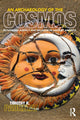 Book cover of: Archaeology of the Cosmos. By: Timothy R. Pauketat