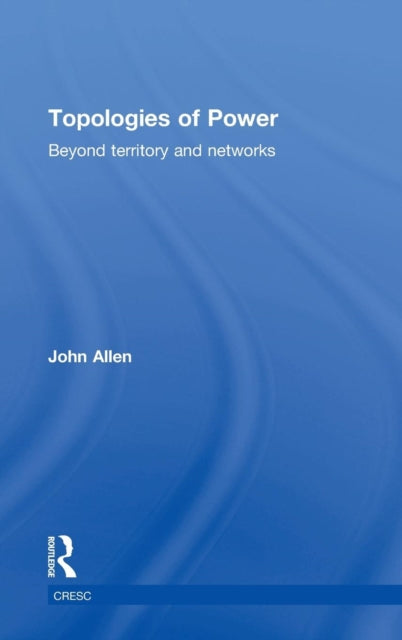 Book cover of: Topologies of Power. By: Allen, John