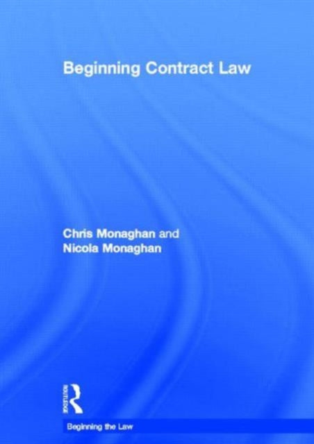 Book cover of: Beginning Contract Law. By: Nicola Monaghan
