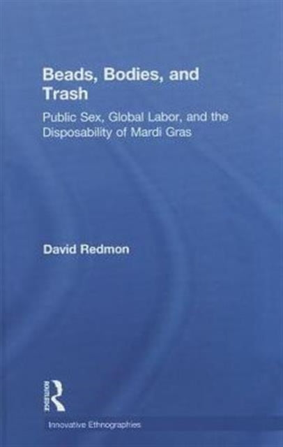 Book cover of: Beads, Bodies, and Trash. By: David Redmon