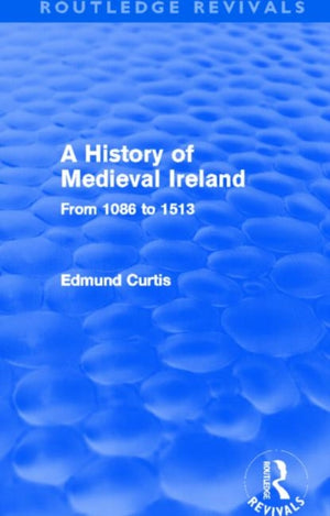 History of Medieval Ireland (Routledge Revivals)