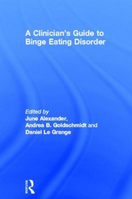 Book cover of: Clinician's Guide to Binge Eating Disorder. By: June Alexander