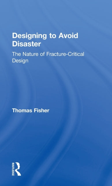 Book cover of: Designing To Avoid Disaster. By: Fisher, Thomas
