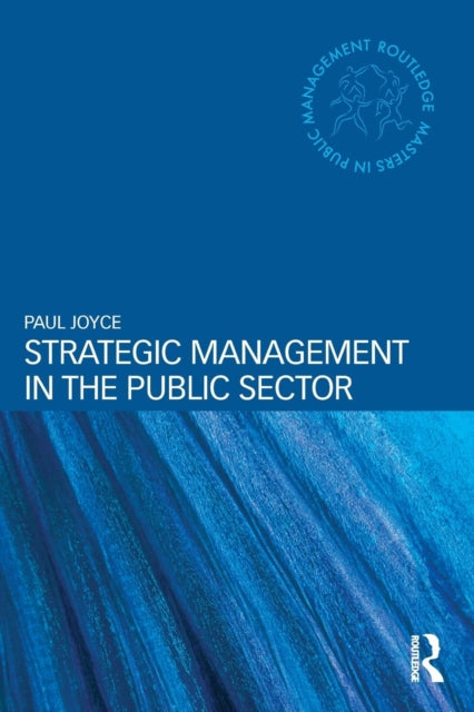 Book cover of: Strategic Management in the Public Sector. By: Paul Joyce