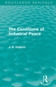 Book cover of: Conditions of Industrial Peace (Routledge Revivals). By: John Atkinson Hobson