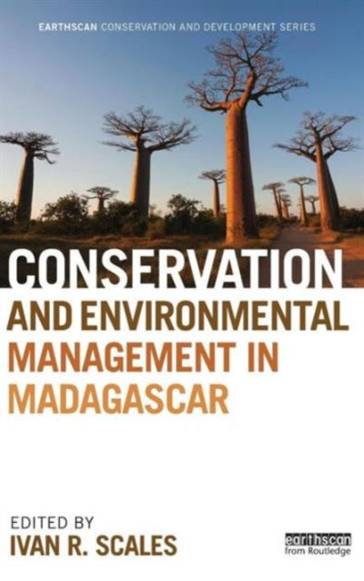 Book cover of: Conservation and Environmental Management in Madagascar. By: Ivan R. Scales