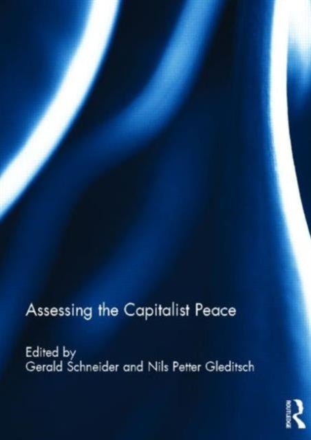 Book cover of: Assessing the Capitalist Peace. By: Gerald Schneider
