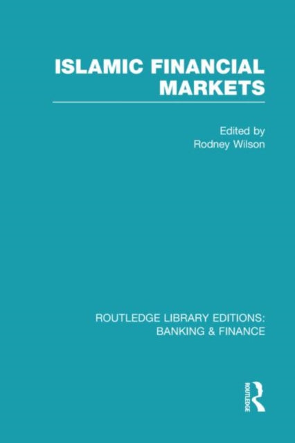 Book cover of: Islamic Financial Markets (RLE Banking & Finance). By: Rodney Wilson