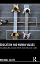 Book cover of: Education and Human Values. By: Michael A. Slote