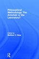 Book cover of: Philosophical Methodology: The Armchair or the Laboratory?. By: Matthew C. Haug