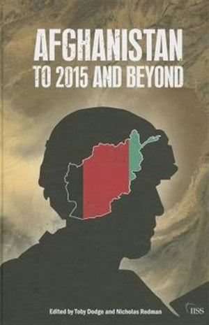 Afghanistan: to 2015 and Beyond